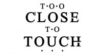 Too Close to Touch logo