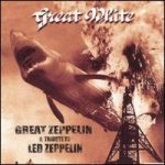 Great White - Great Zeppelin: A Tribute to Led Zeppelin