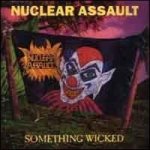 Nuclear Assault - Something Wicked cover art