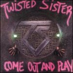 Twisted Sister - Come Out and Play