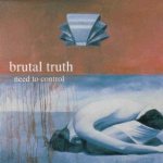 Brutal Truth - Need to Control cover art