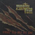 Mortal Sin - Every Dog Has Its Day