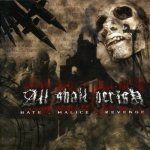 All Shall Perish - Hate . Malice . Revenge cover art