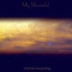 My Shameful - Of All the Wrong Things cover art