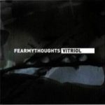 Fear My Thoughts - Vitriol cover art