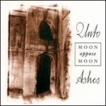 Unto Ashes - Moon Oppose Moon cover art