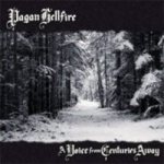 Pagan Hellfire - A Voice From Centuries Away cover art