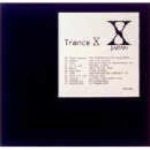 X Japan - Trance X