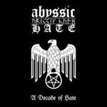 Abyssic Hate - A Decade of Hate cover art