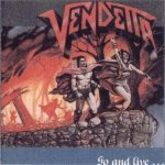 Vendetta - Go and Live... Stay and Die cover art