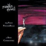 Maudlin of the Well - My Fruit Psychobells...A Seed Combustible cover art
