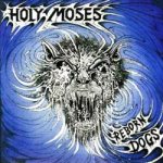 Holy Moses - Reborn Dogs cover art