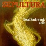 Sepultura - Dead Embryonic Cells cover art