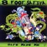 8 Foot Sativa - Hate Made Me