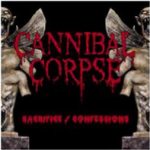Cannibal Corpse - Sacrifice / Confessions