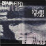 December Wolves - Completely Dehumanized cover art