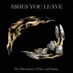 Ashes You Leave - The Inheritance of Sin and Shame cover art