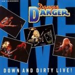 Danger Danger - Down and Dirty Live