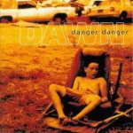 Danger Danger - Dawn