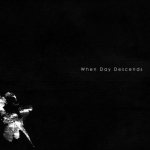 When Day Descends - When Day Descends cover art