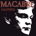 Macabre - Dahmer cover art