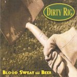 Dirty Rig - Blood, Sweat and Beer...Make America Strong cover art