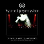 While Heaven Wept - Triumph: Tragedy: Transcendence (Live at the Hammer of Doom Festival) cover art
