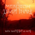 Megaton Leviathan - Water Wealth Hell on Earth cover art