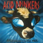 Acid Drinkers - High Proof Cosmic Milk cover art