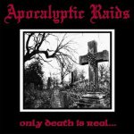Apokalyptic Raids - Only Death Is Real... cover art