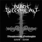 Black Witchery - Blasphemous Onslaughts 2005-2008 cover art