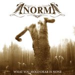 Anorma - What You Hold Dear is None cover art