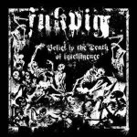 Fukpig - Belief Is the Death of Intelligence