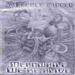 Feeble Minded - Meanwhile We're Alive