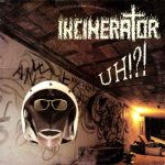 Incinerator - Uh!?! cover art