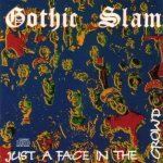Gothic Slam - Just a Face in the Crowd cover art