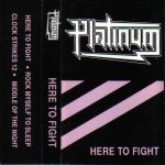 Platinum - Here to Fight