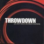 Throwdown - You Don't Have to Be Blood to Be Family cover art
