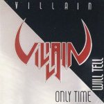 Villain - Only Time Will Tell