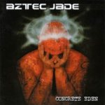 Aztec Jade - Concrete Eden cover art