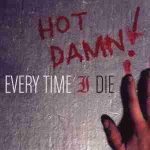 Every Time I Die - Hot Damn! cover art