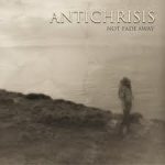 Antichrisis - Not Fade Away cover art