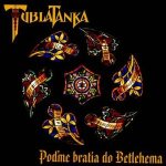 Tublatanka - Poďme bratia do Betlehema cover art