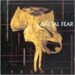 Glacial Fear - Frames cover art