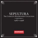 Sepultura - The Complete Roadrunner Collection 1987-1996 cover art