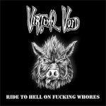 Virtual Void - Ride to Hell on Fucking Whores