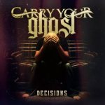 Carry Your Ghost - Decisions cover art