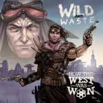How the West Was Won - Wild and Waste cover art