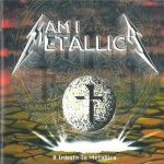 Various Artists - Am I Metallica cover art