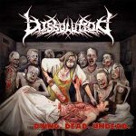 Dissolution - Dying. Dead. Undead.
